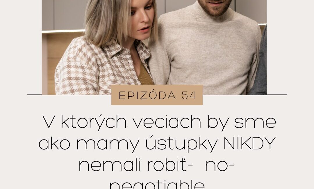 V čom by ste ako mama nikdy nemali robiť ústupky? 