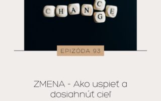 ZMENA - Ako uspieť a dosiahnúť cieľ