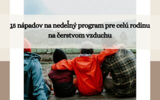 15 napadov na nedelny program pre celu rodinu na cerstvom vzduchu