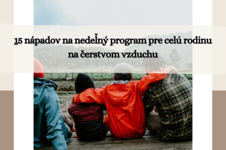 15 napadov na nedelny program pre celu rodinu na cerstvom vzduchu